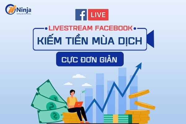 livestream facebook kiếm tiền nhanh chóng