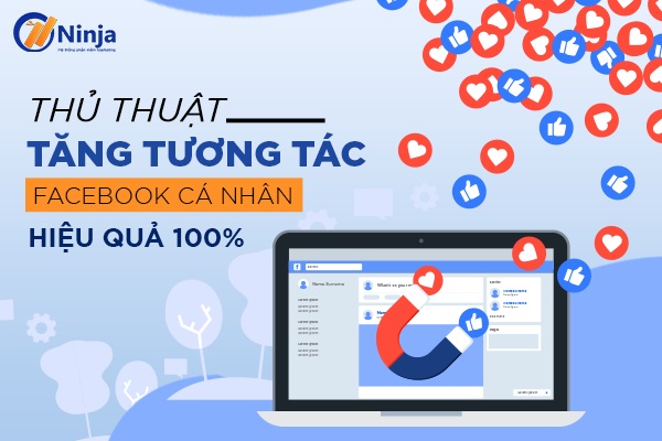 Cách tăng tương tác Facebook cá nhân nhanh chóng