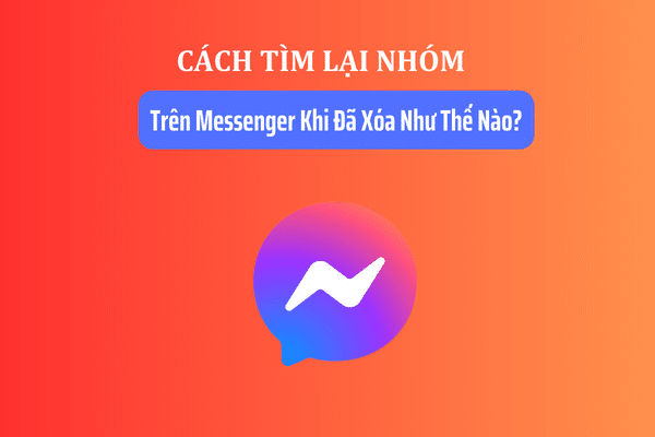 Nhóm Messenger khi đã xóa không thể tìm lại được