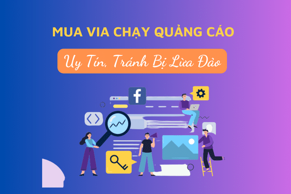 Mách bạn cách mua via chạy quảng cáo uy tín