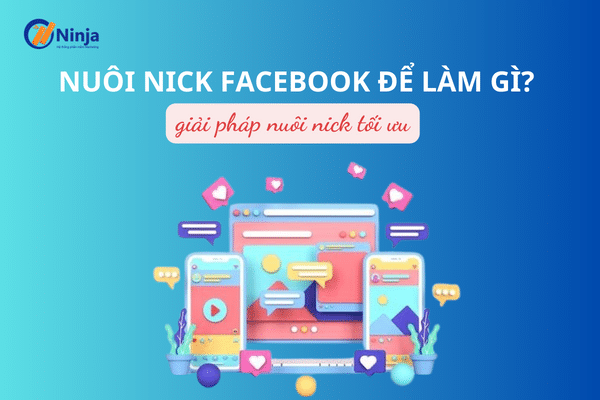 Lợi ích của việc nuôi nick facebook