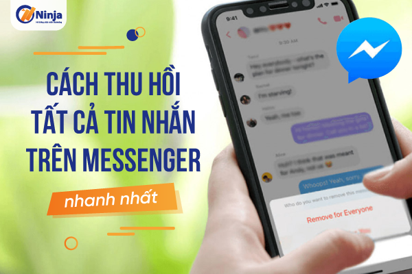 cách thu hồi tất cả tin nhắn trên messenger nhanh nhất