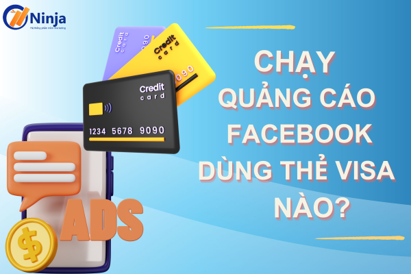 Chạy quảng cáo facebook nên dùng thẻ visa nào nhiều người thắc mắc