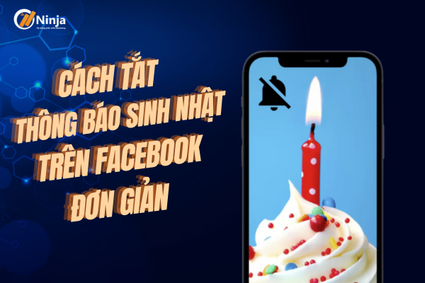 Cách tắt thông báo sinh nhật trên facebook đơn giản